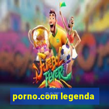 porno.com legenda